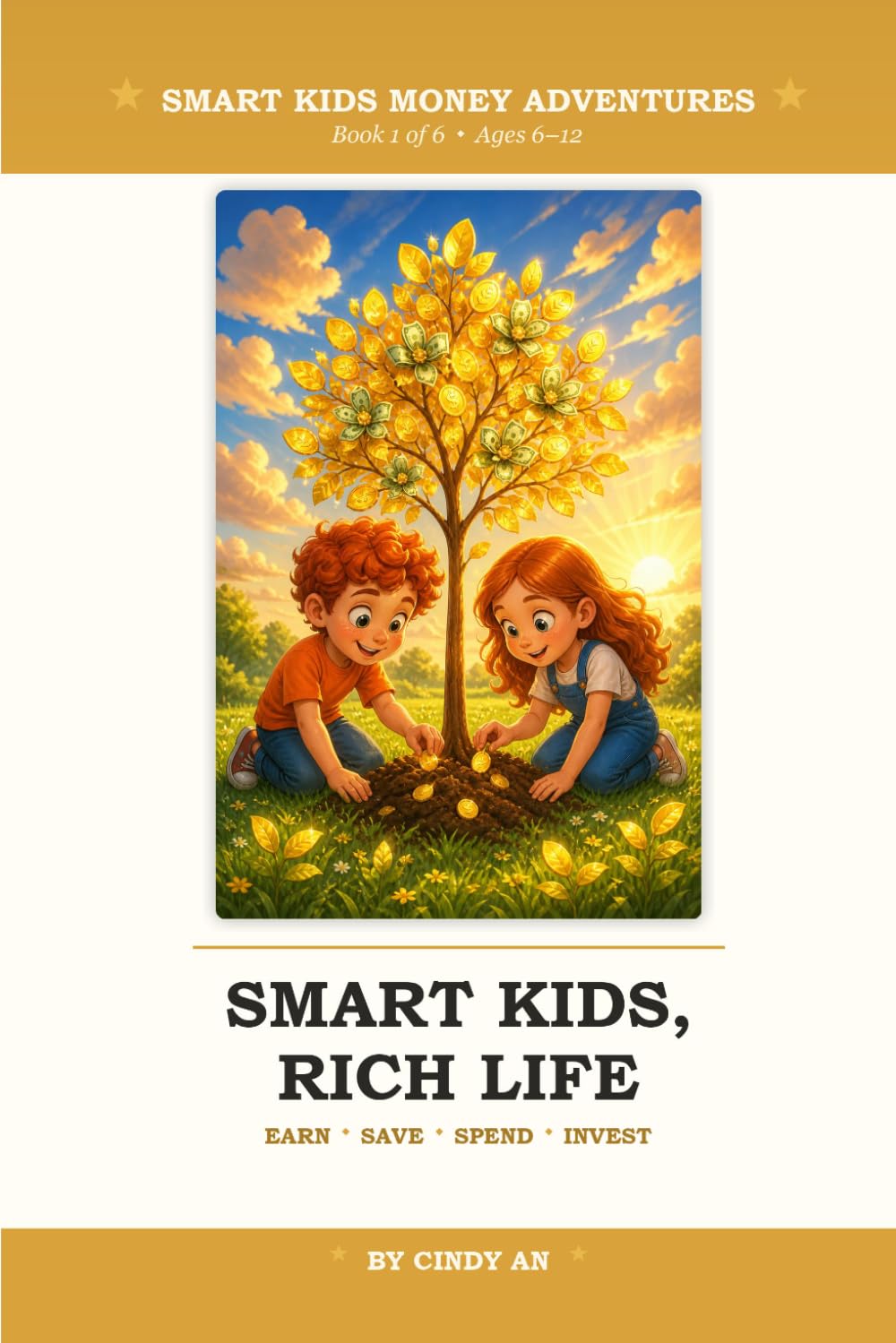 Smart Kids, Rich Life: A Money Adventure for Young Thinkers — Fun Stories and Lessons to Teach Children Ages 6–12 How to Earn, Save, Spend, and Invest (Smart Kids Money Adventures)