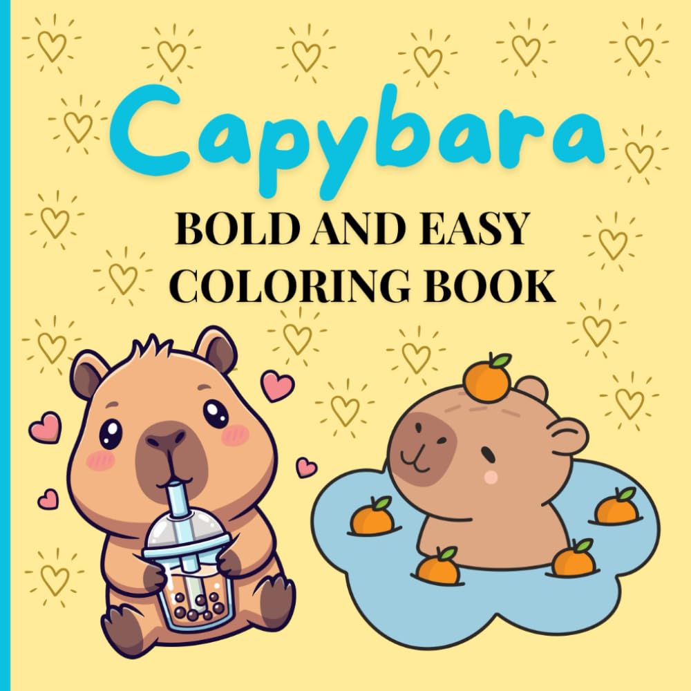 Coloring Book for Kids, Bold and Easy, Cute Simple and Big Capybaras for Relaxation And Many More