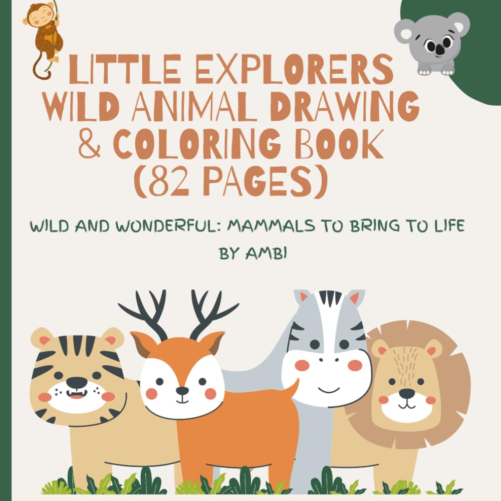 Little Explorers Wild Animal Coloring Book: An Educational and Fun Wild Animal Coloring & Drawing Book for Kids Ages 3–10yrs