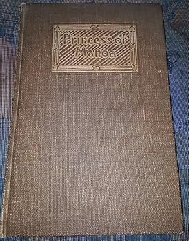 The Princess Of Manoa: And Other Romantic Tales From The Folk-lore Of Old Hawaii...