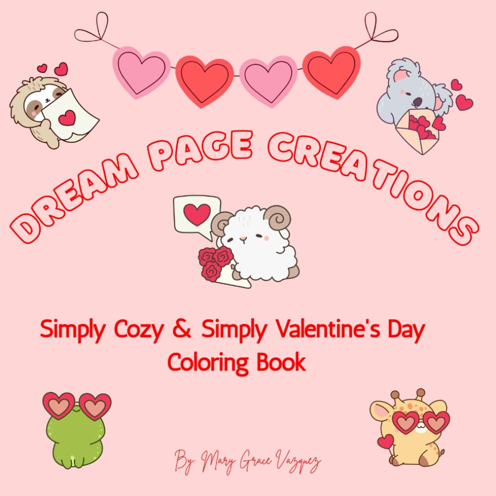 Dream Page Creations Simply Cozy & Simply Valentine's Day coloring book: The Valentine's Day Vibe