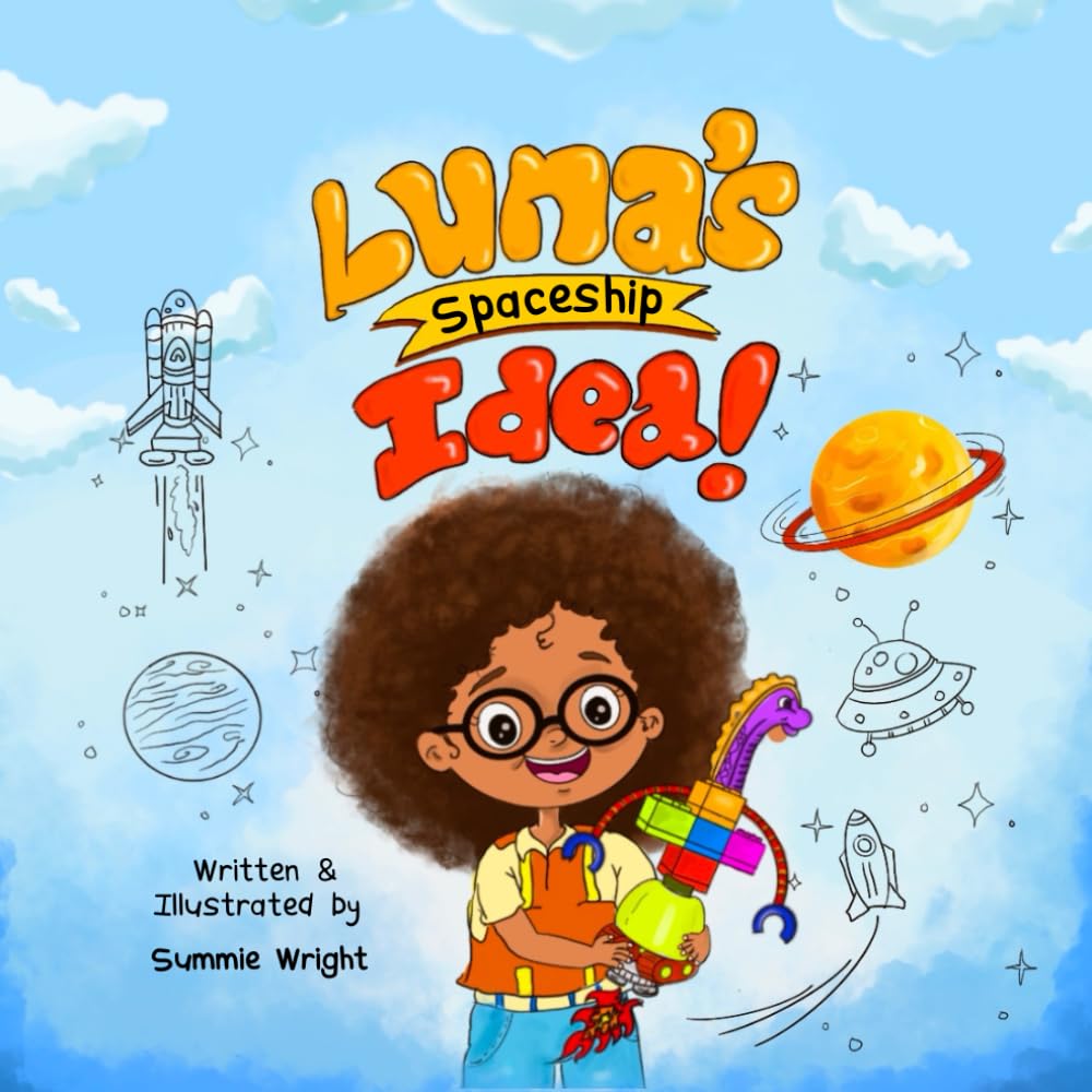 Luna's Spaceship Idea!: The Imaginative Adventures of Luna! Career Book for Kids (STEM Children's Books)