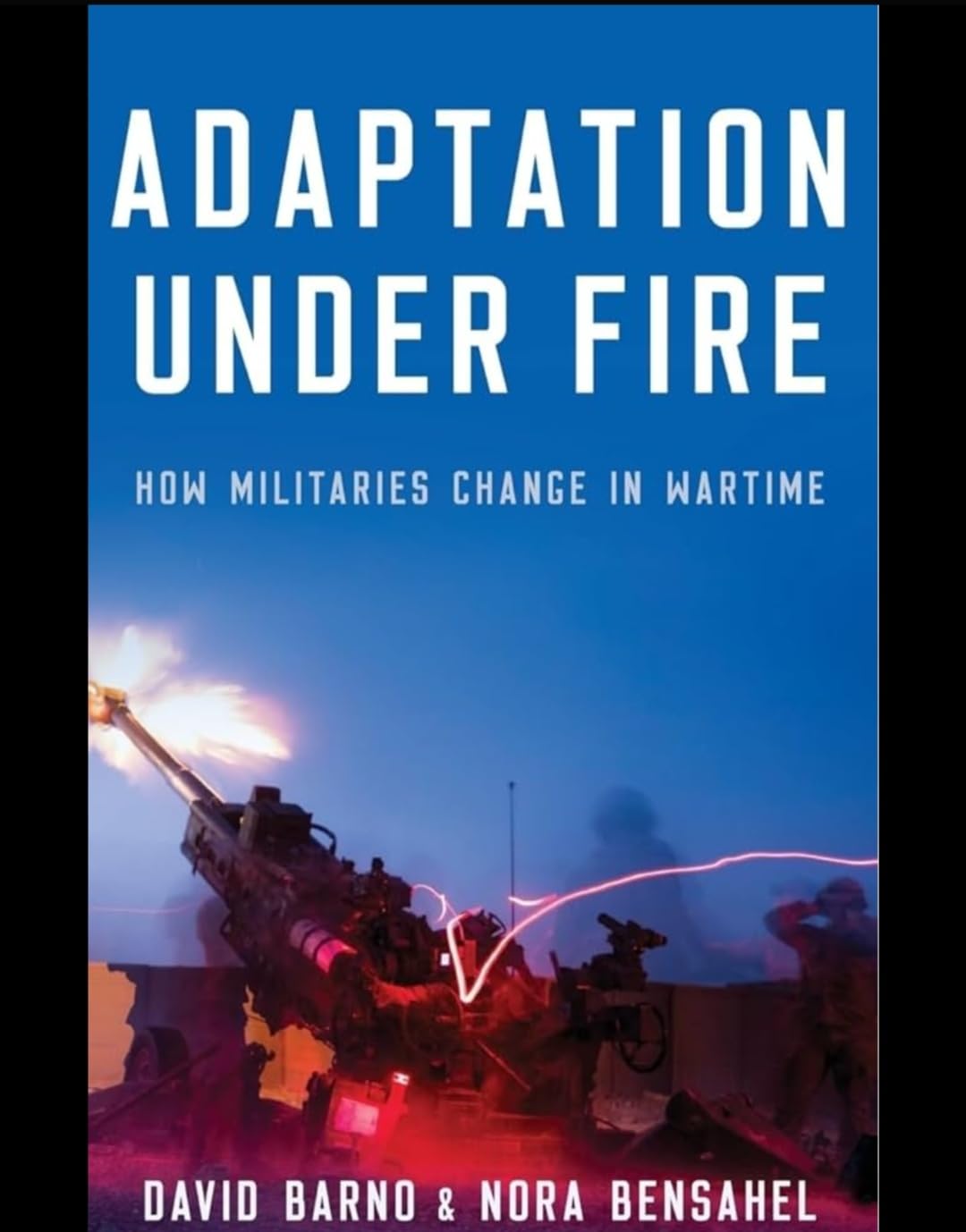 Buy Adaptation under Fire: How Militaries Change in Wartime — BookShops.in