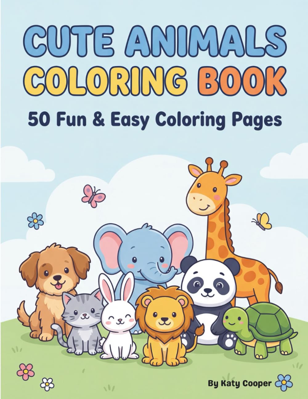 Cute Animals Coloring Book, 50 Fun & Easy Animal Coloring Pages, Animal Coloring Sheets, Animal preschool, Coloring Pages: 50 Fun & Easy Animal Coloring Pages with Simple, Bold Designs.