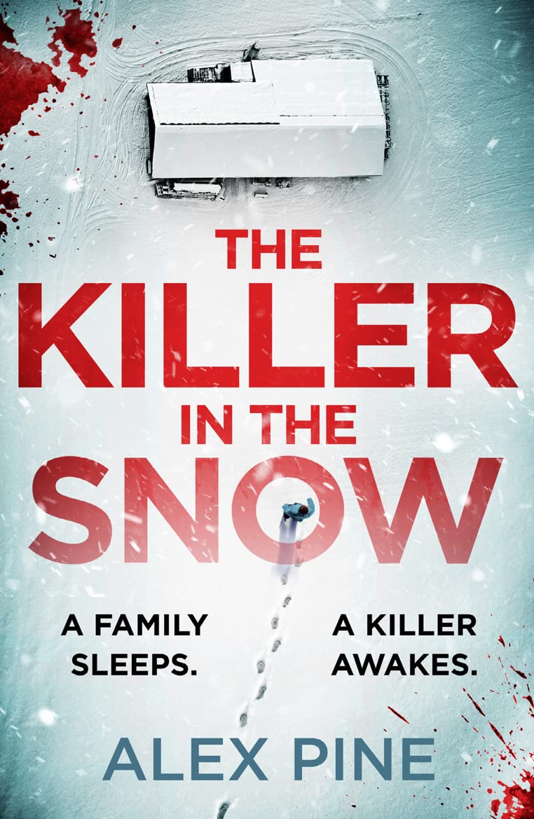 The Killer in the Snow: The new and most chilling British detective crime fiction book you’ll read this year (DI James Walker series, Book 2)