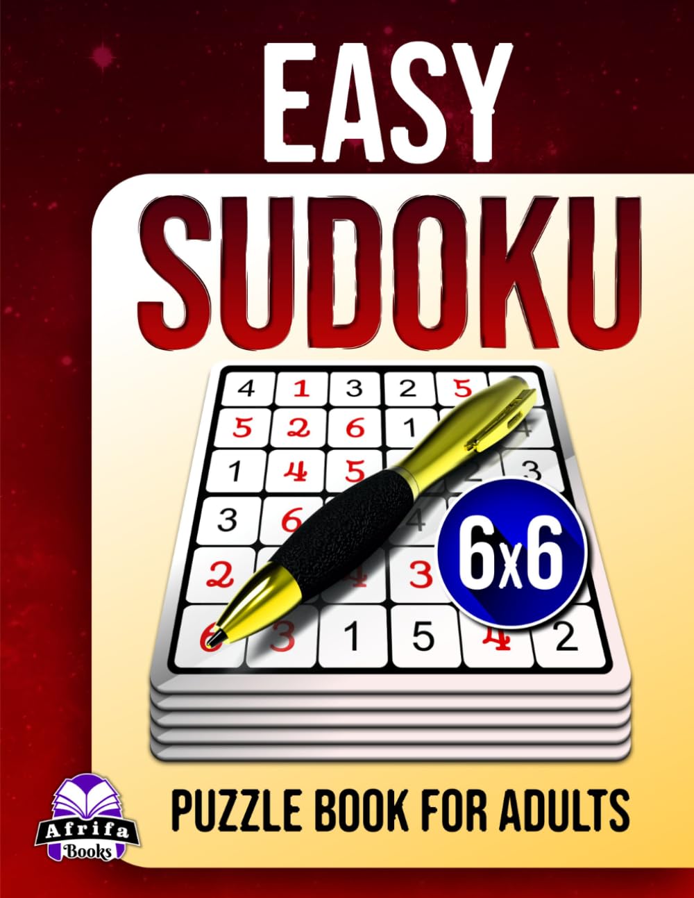 Easy Sudoku Puzzle Book for Adults: 200 Brain Games with Big Print for Seniors, Beginners and Brain relaxation: Stress-free puzzles, 6x6 Grid Size