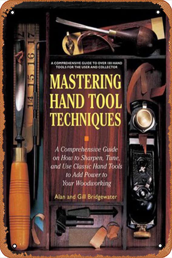 Mastering Hand Tool Techniques Alan Bridgewater, Gill Bridgewater Metal Tin Sign Poster Vintage Art Wall Decor 12 x 8 inch