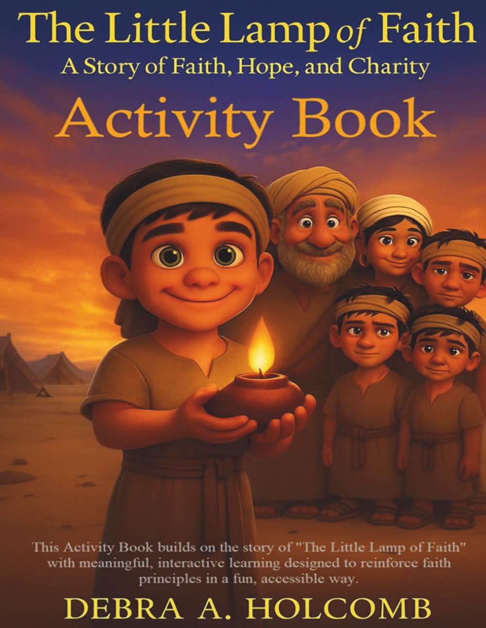 The Little Lamp of Faith Activity Book: A Story of Faith, Hope, and Charity (The Big Adventures of Little Nephi)