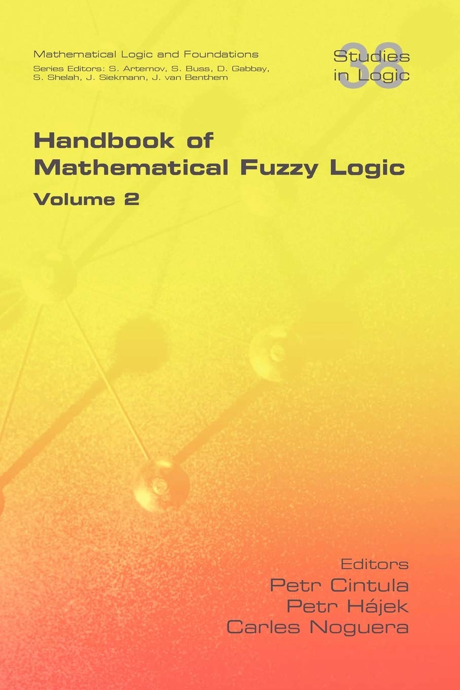Handbook of Mathematical Fuzzy Logic. Volume 2 (Studies in Logic)