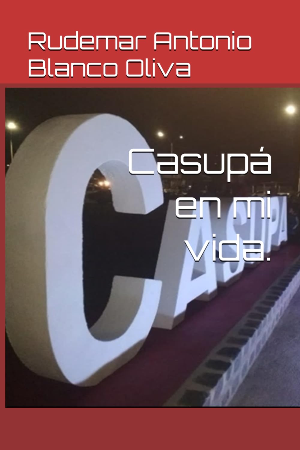 Casupá en mi vida.