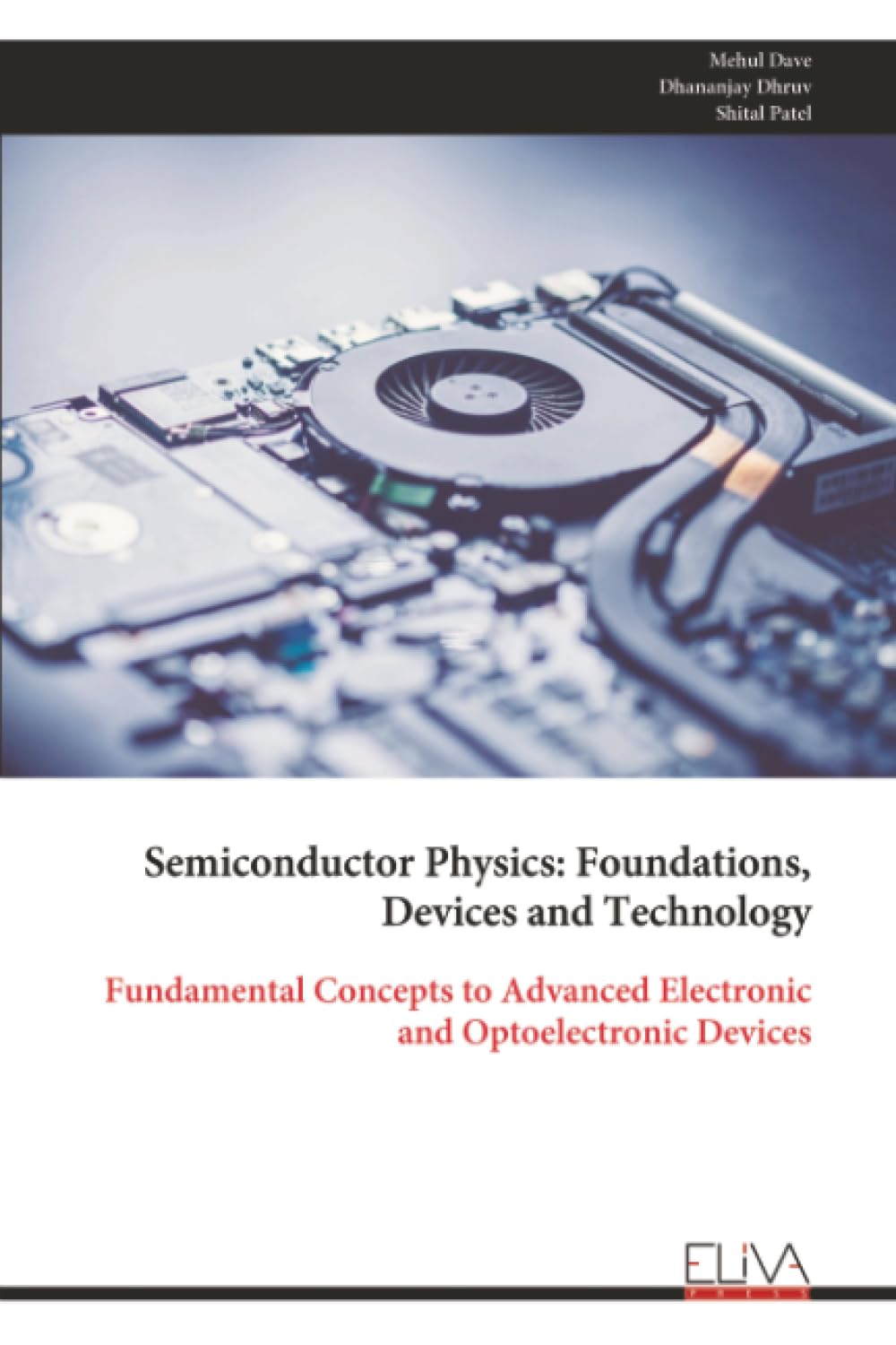 Semiconductor Physics: Foundations, Devices and Technology: Fundamental Concepts to Advanced Electronic and Optoelectronic Devices