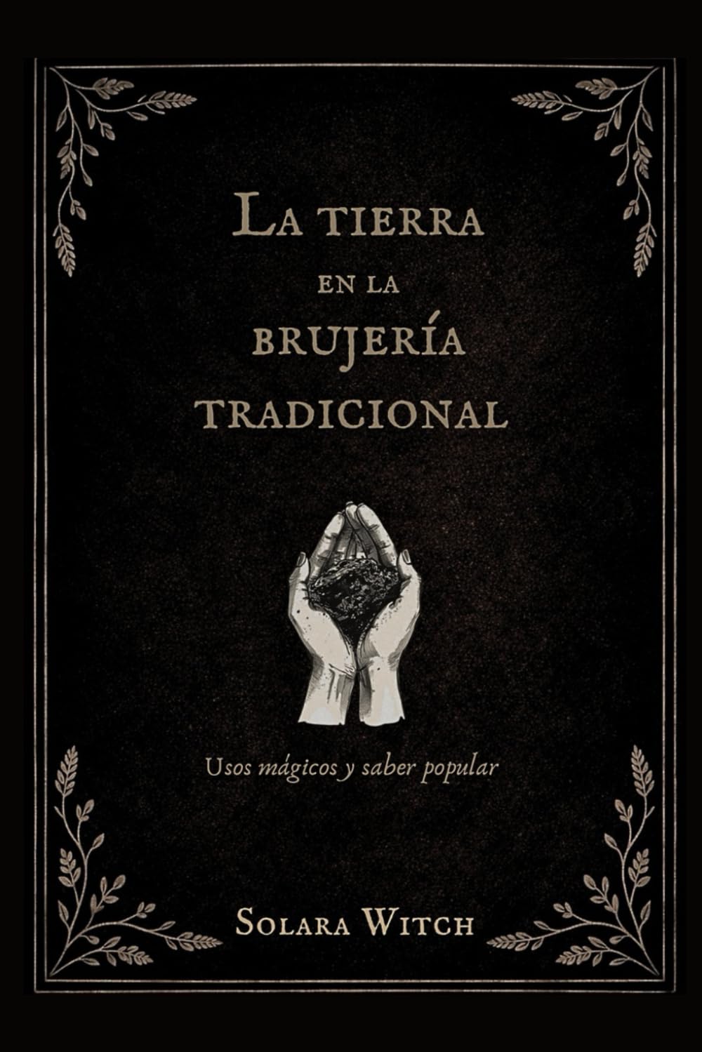 La tierra en la brujería tradicional: Usos mágicos y saber popular