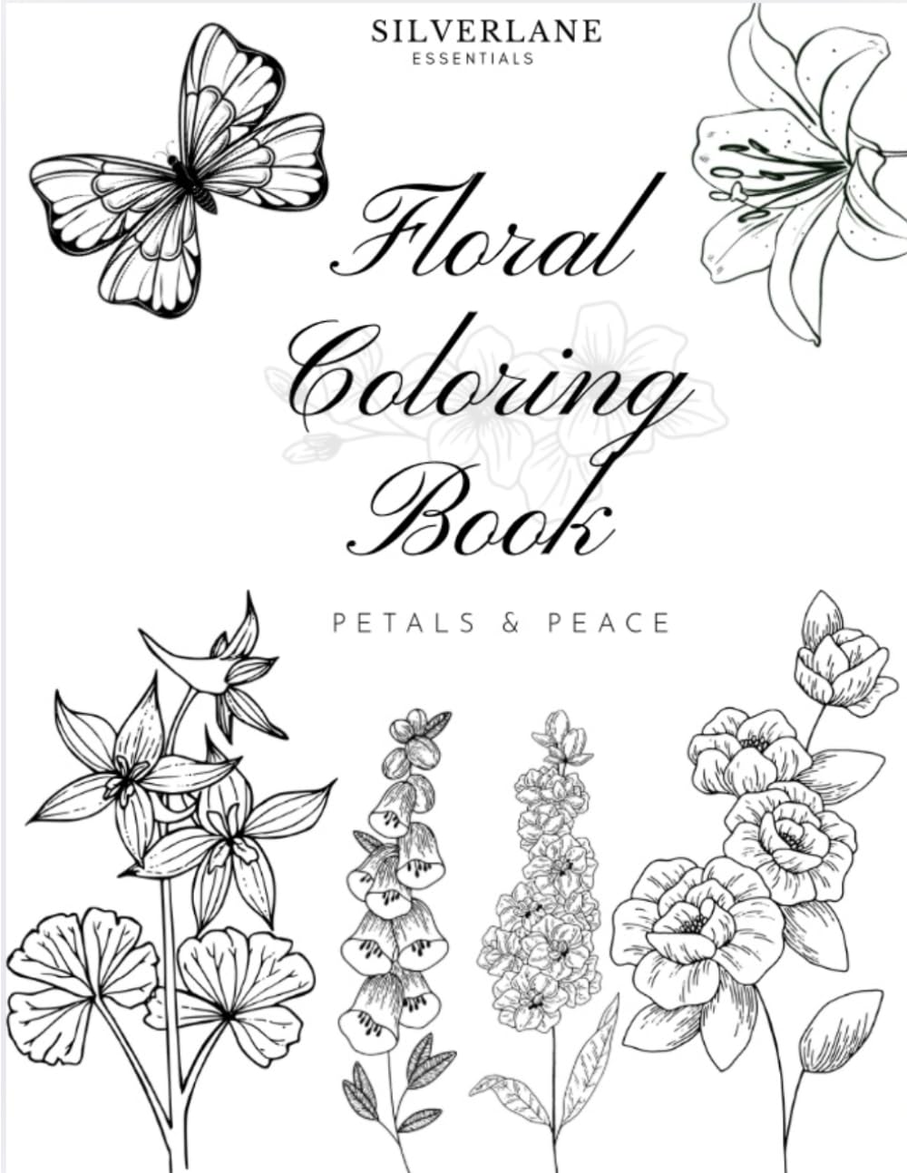 Petals and Peace - Floral Coloring Book: A Calming Adult Coloring Book Featuring Flowers