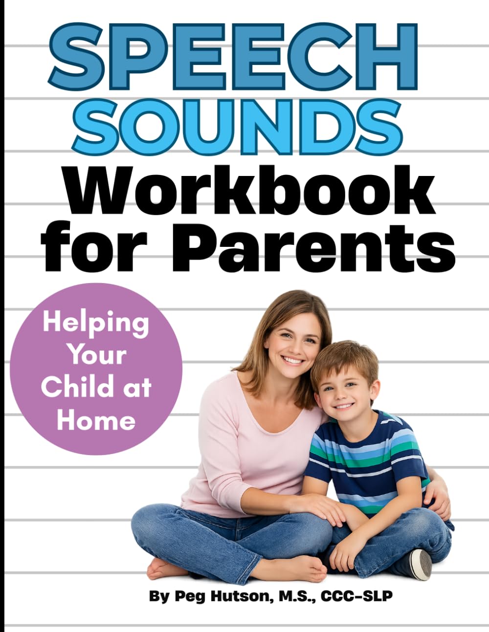 Speech Sounds Workbook for Parents: Simple Activities to Help Your Child Say Sounds Clearly