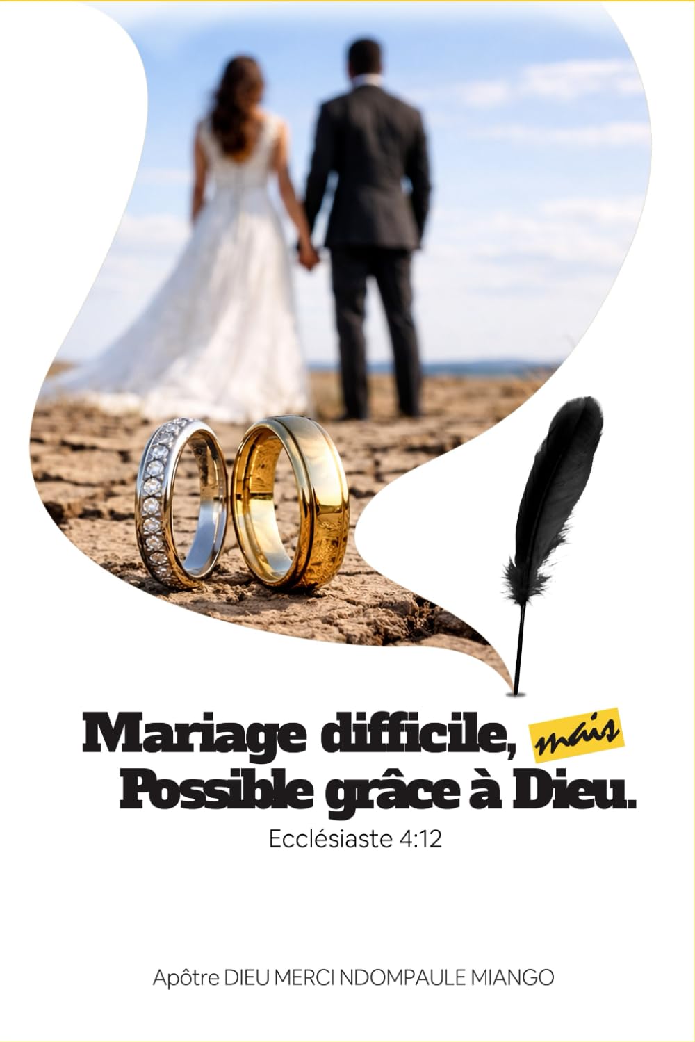 Le Mariage difficile mais possible par la grâce de Dieu