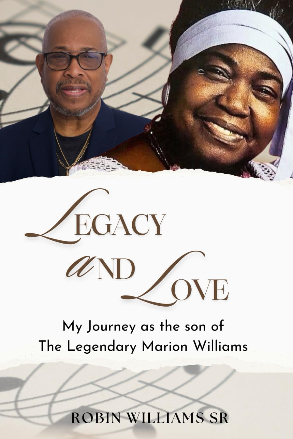 Legacy & Love: My Journey as the Son Of The Legendary Marion Williams