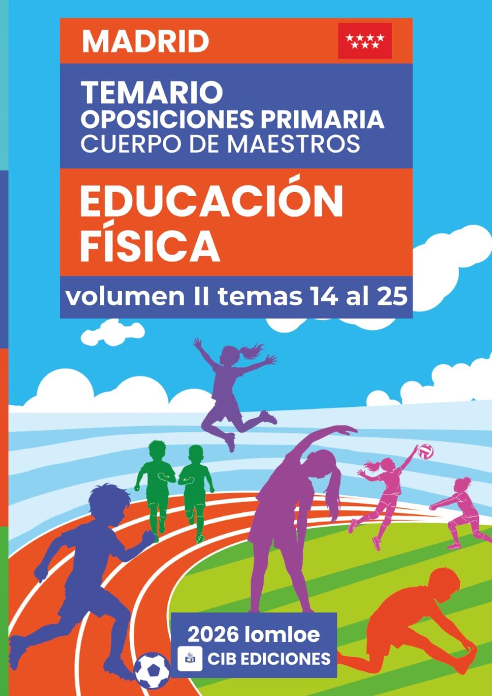 Temario oposiciones Primaria EDUCACIÓN FÍSICA 2026 Vol. 2: Cuerpo de Maestros MADRID (E. Física Madrid 2026)