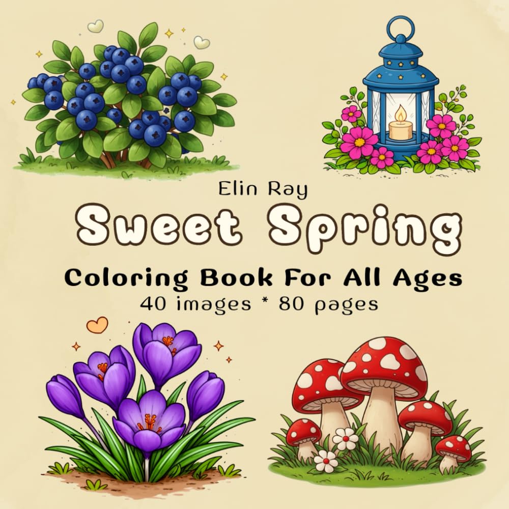 Sweet Spring: A Coloring Book For All Ages