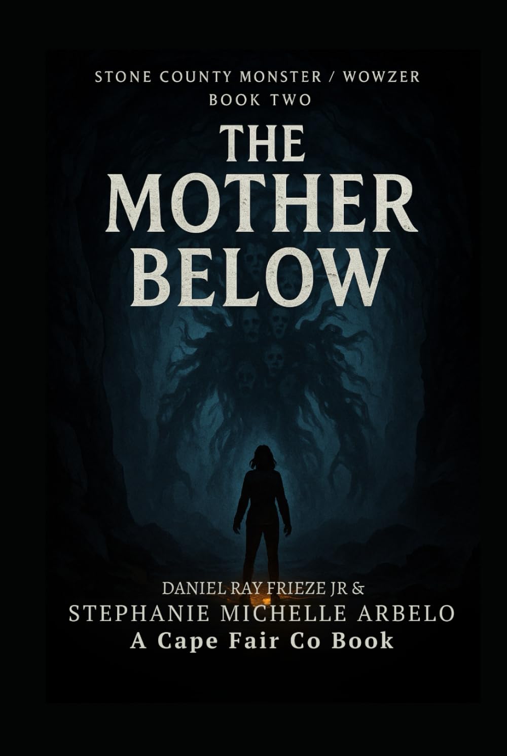 Stone County Monster / Wowzer: Book Two: The Mother Below