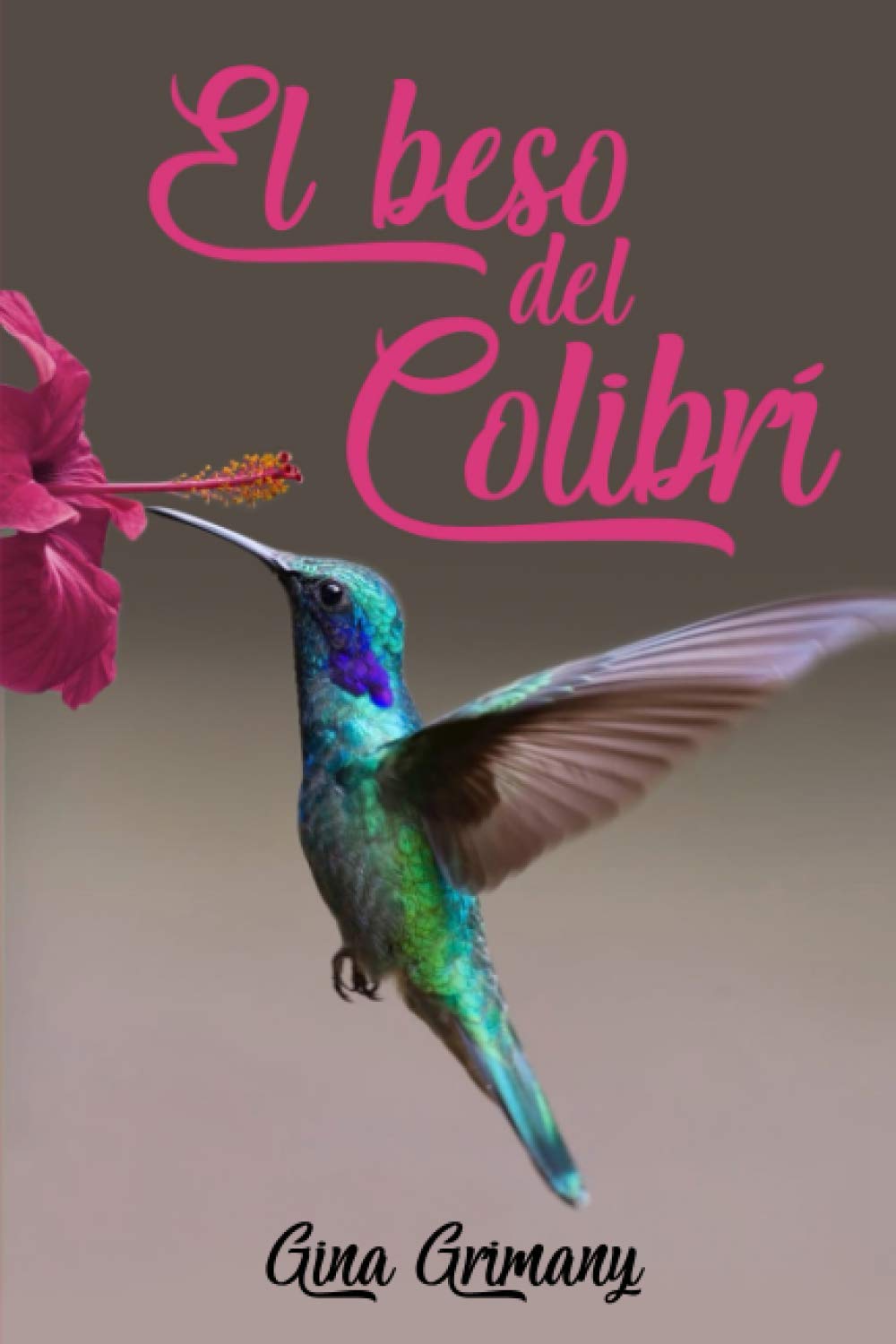El beso del colibrí (Spanish Edition)