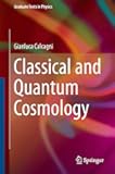 Classical and Quantum Cosmology (Graduate Texts in Physics)