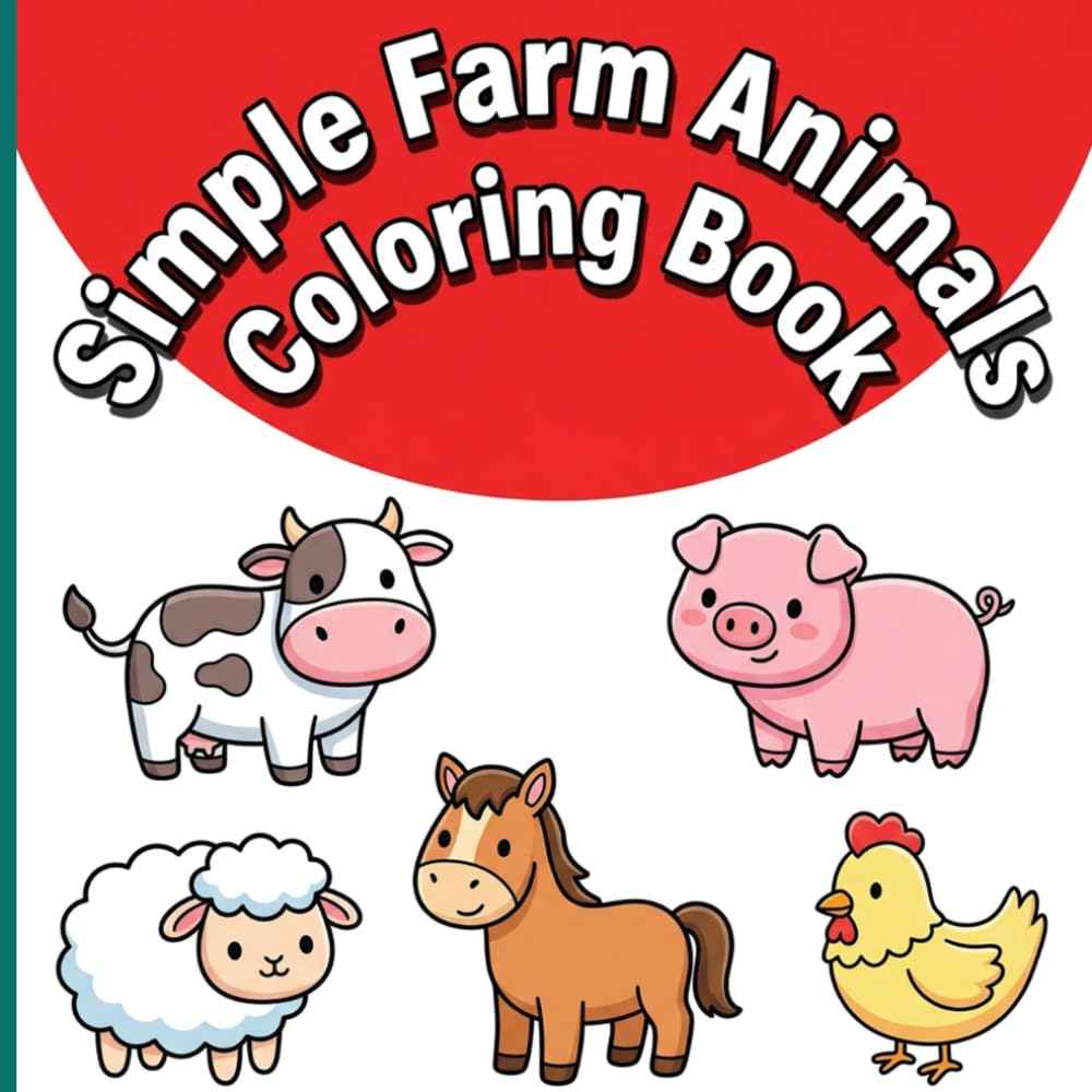 Simple Farm Animals Coloring Book: Big and Bold Barnyard Friends with Thick Lines for Relaxing Art and Frustration-Free Toddler Fun
