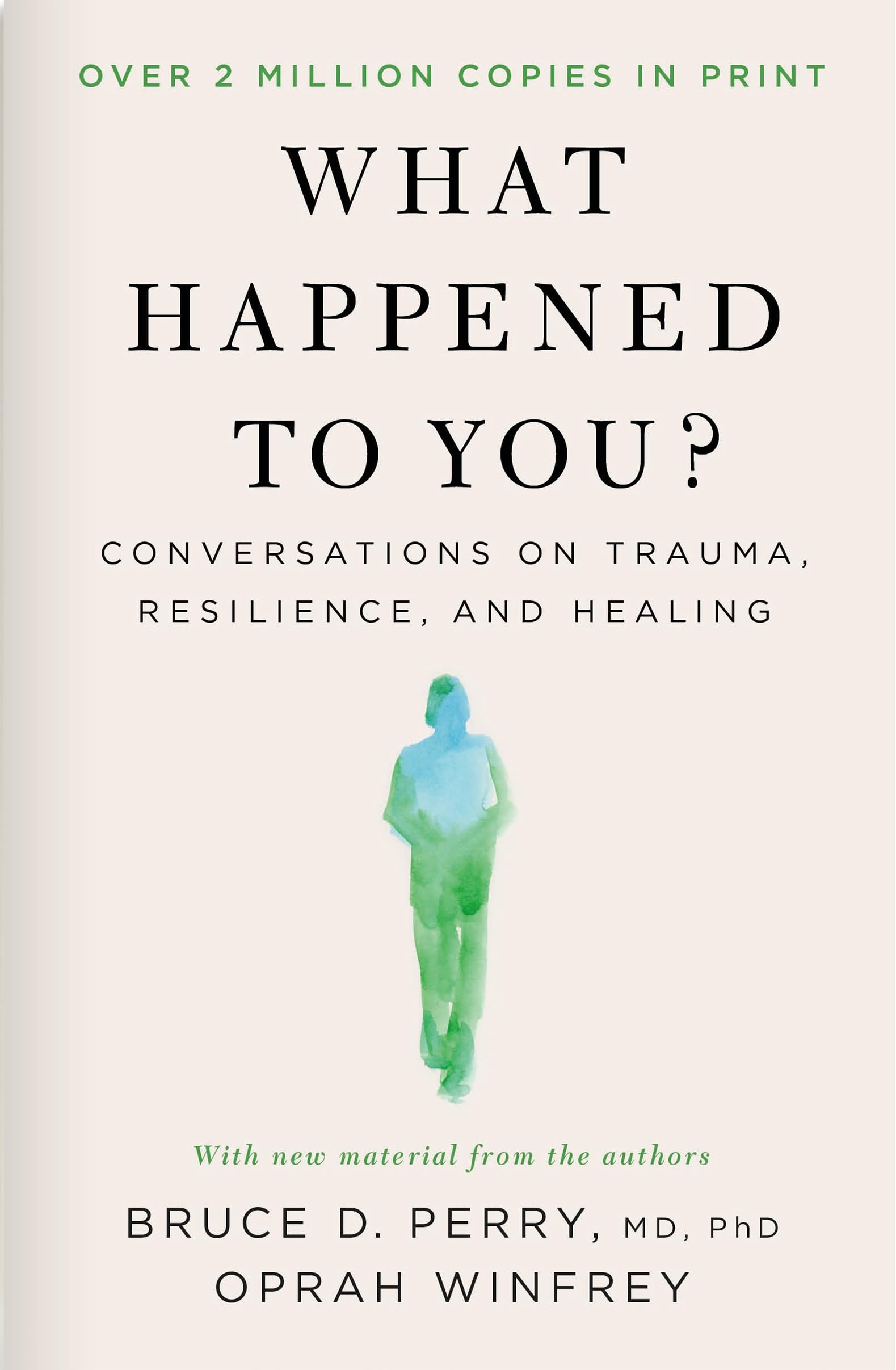 What Happened to You?: Conversations on Trauma, Resilience, and Healing – With New Material