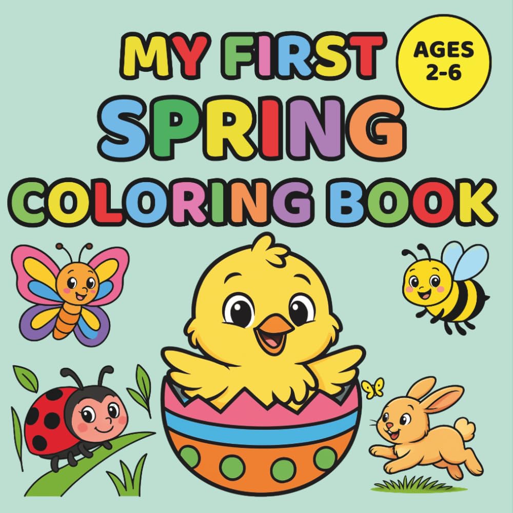 MY FIRST SPRING COLORING BOOK (My First Coloring Book - Series of Books for Kids for Early Learning)