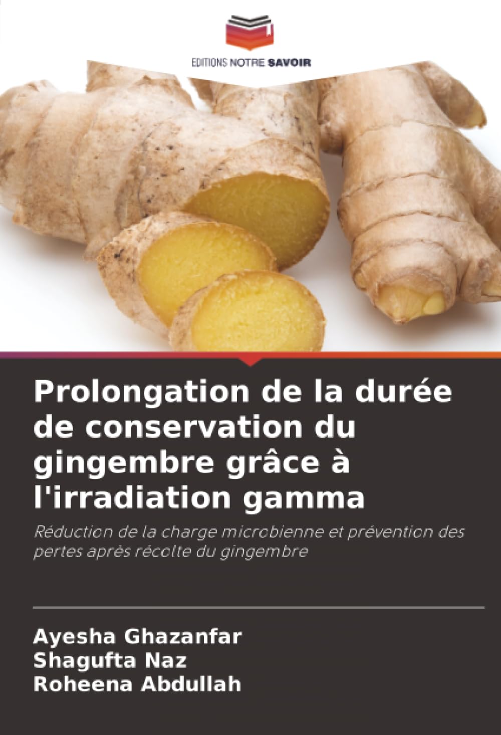 Prolongation de la durée de conservation du gingembre grâce à l'irradiation gamma: Réduction de la charge microbienne et prévention des pertes après récolte du gingembre