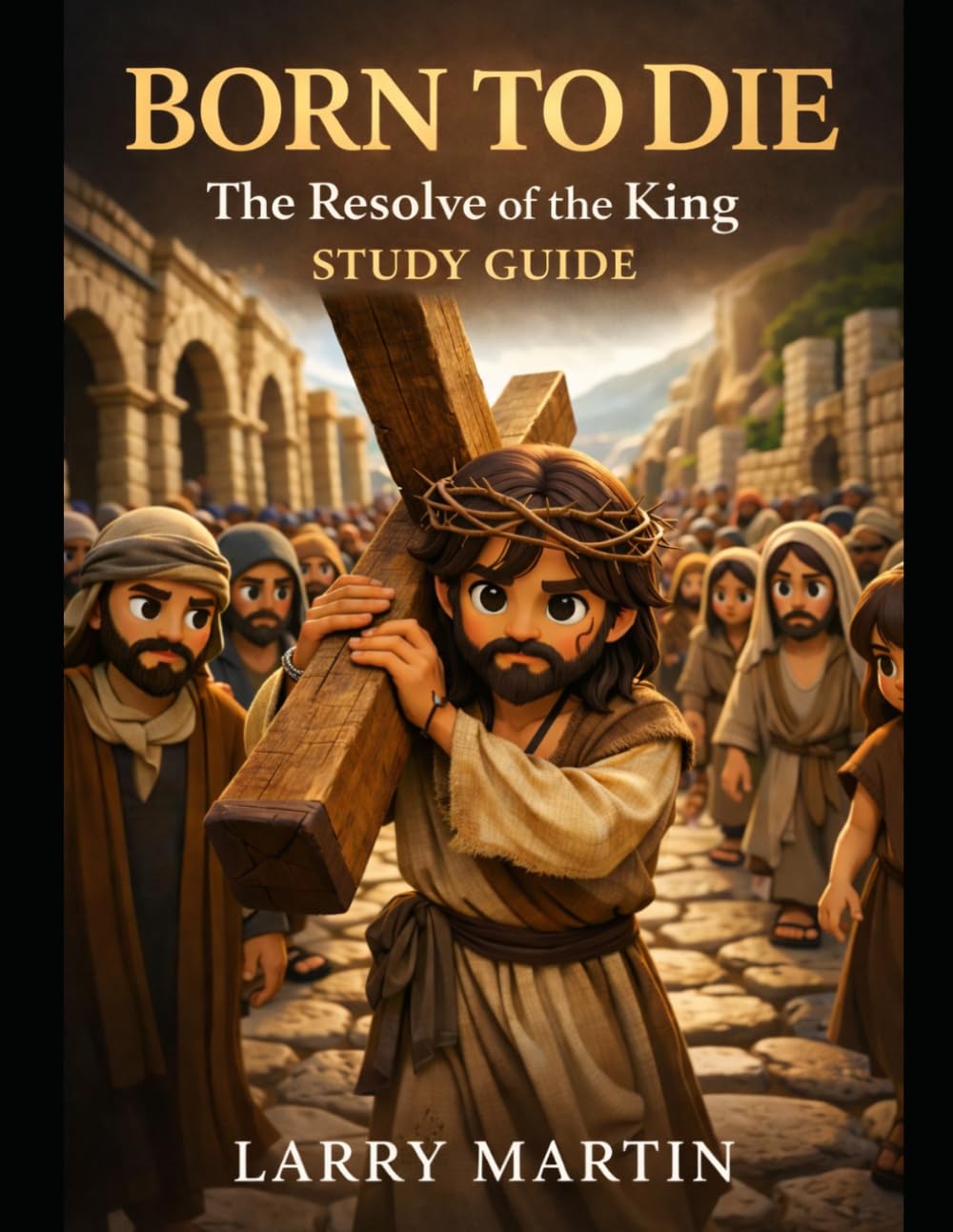 Born to Die: The Resolve of the King Study Guide (Relentless Study Guides)