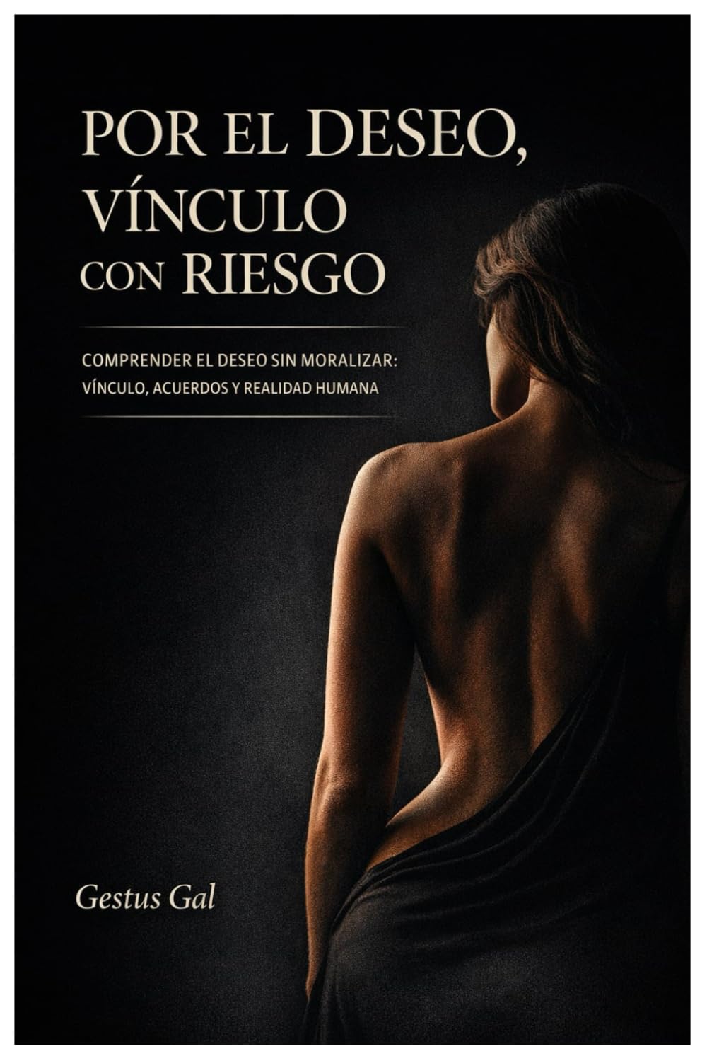 POR EL DESEO, VÍNCULO CON RIESGO (Serie Gestus Gal)
