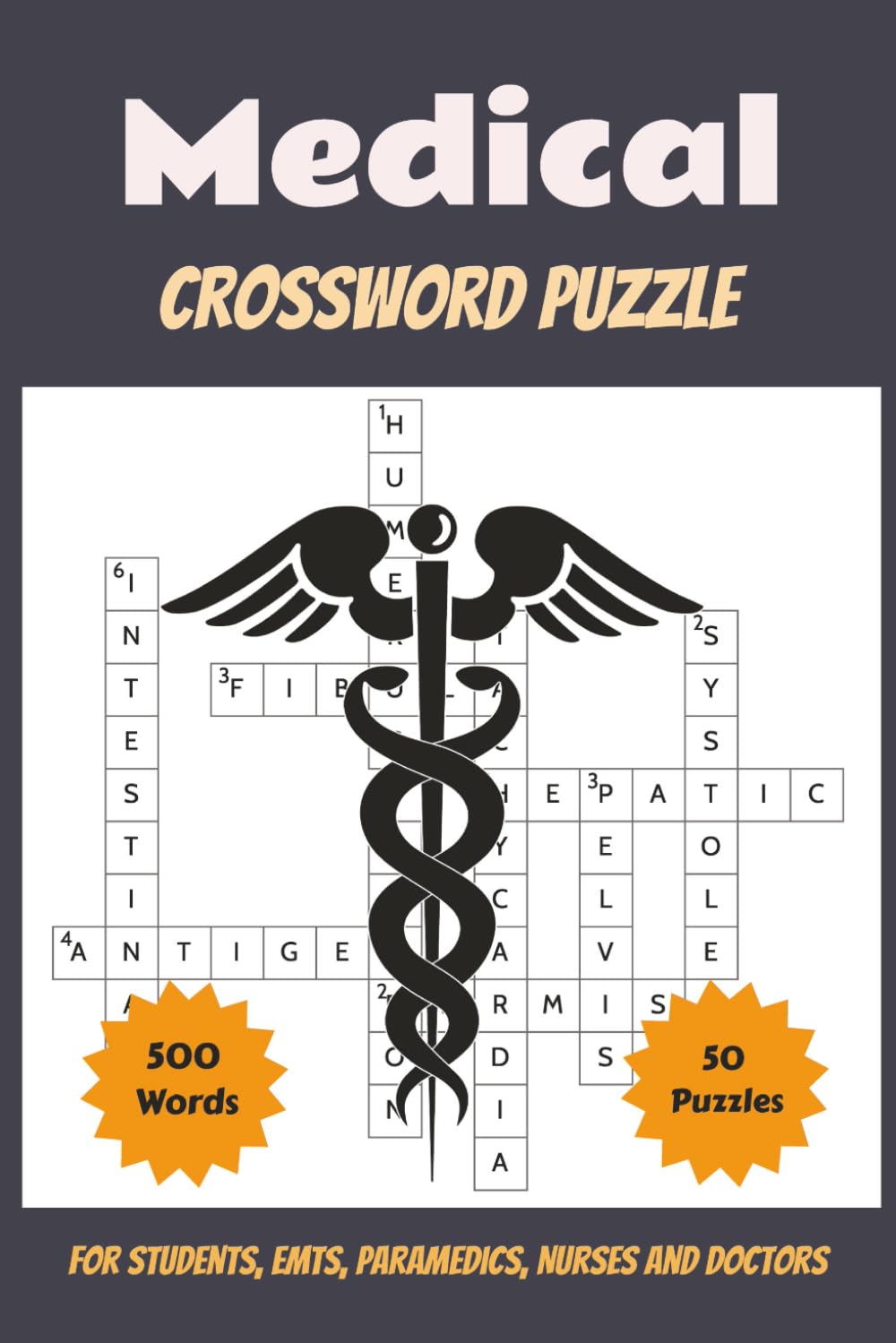 Medical Crossword Puzzle: For Aspiring Doctors, Medical Students, Paramedics, EMTs, Nurses, Doctors and other Healthcare professionals | 6x9 inches, ... terms for learning, relaxation and for fun