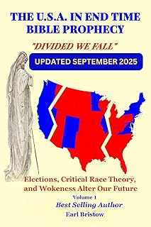 The U.S.A in End Time Bible Prophecy: Elections, Critical Race Theory, and Wokeness Alter Our Future (The U.S.A. in Bible Prophecy)