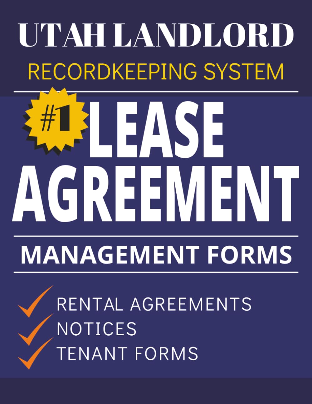 Lease Agreement & Property Management Forms for Utah Landlords Book 1: Rental Agreements, Tenant Records, Notices, and Property Management Documentation System (Utah Landlord Recordkeeping System)