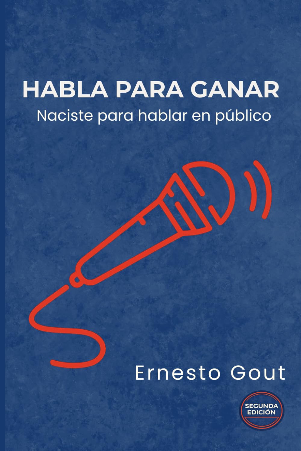 Habla para ganar: Naciste para hablar en público