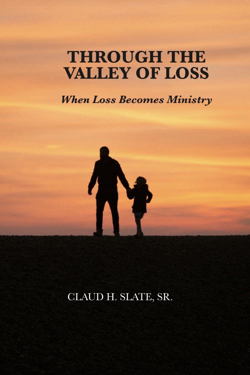 Through the Valley of Loss: When Loss Becomes Ministry: A Journey of Comfort and Faith