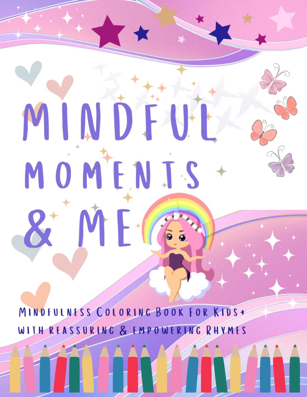 Mindful Moments & Me: Mindfulness Colouring Book for Kids and Adults with inspirational rhymes to spark positive thinking