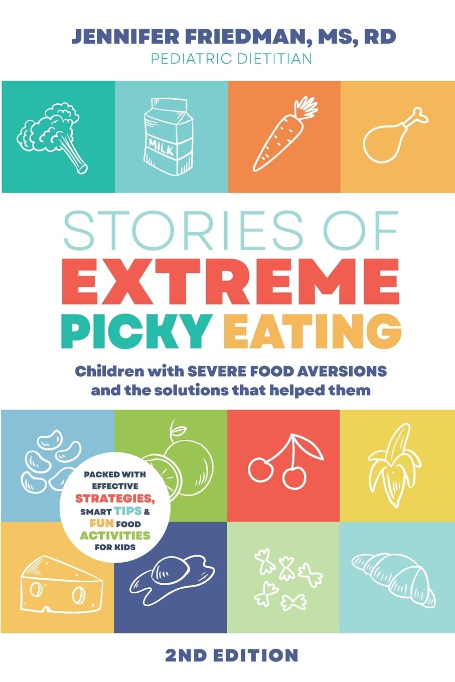 Stories of Extreme Picky Eating: Children with Severe Food Aversions and the Solutions That Helped Them