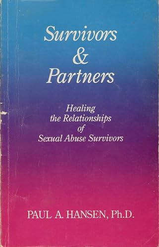 Survivors &amp; Partners: Healing the Relationships of Sexual Abuse Survivors
