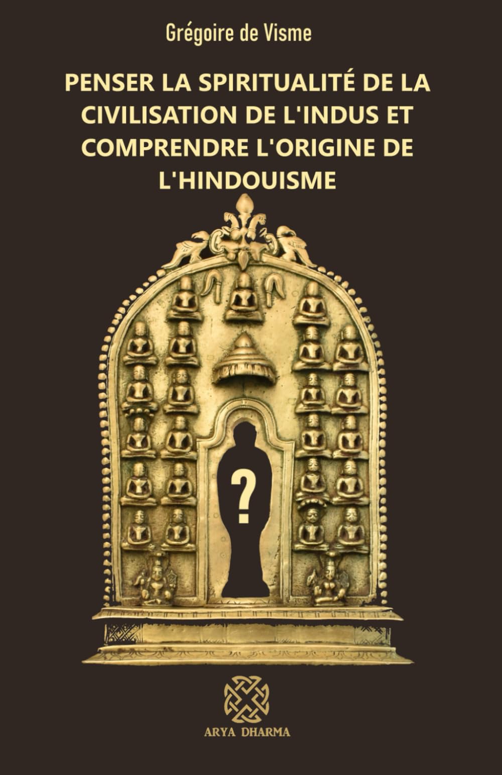 Penser la spiritualité de la civilisation de l'Indus et comprendre l'origine de l'hindouisme