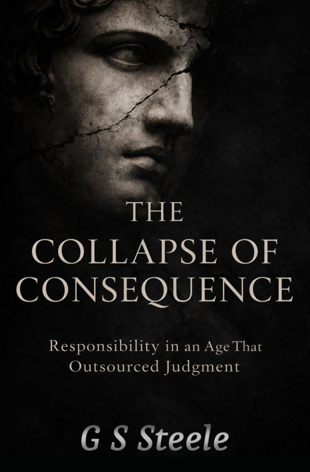 The Collapse of Consequence: Responsibility in an Age that Outsourced Judgement