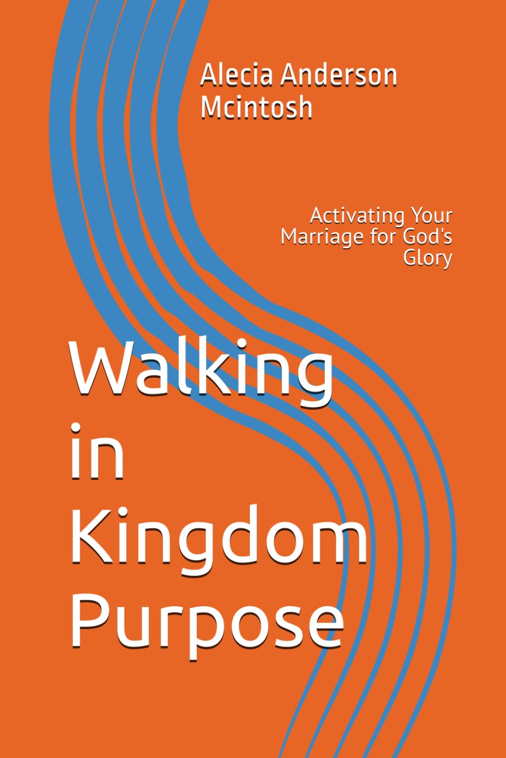 Walking in Kingdom Purpose: Activating Your Marriage for God's Glory