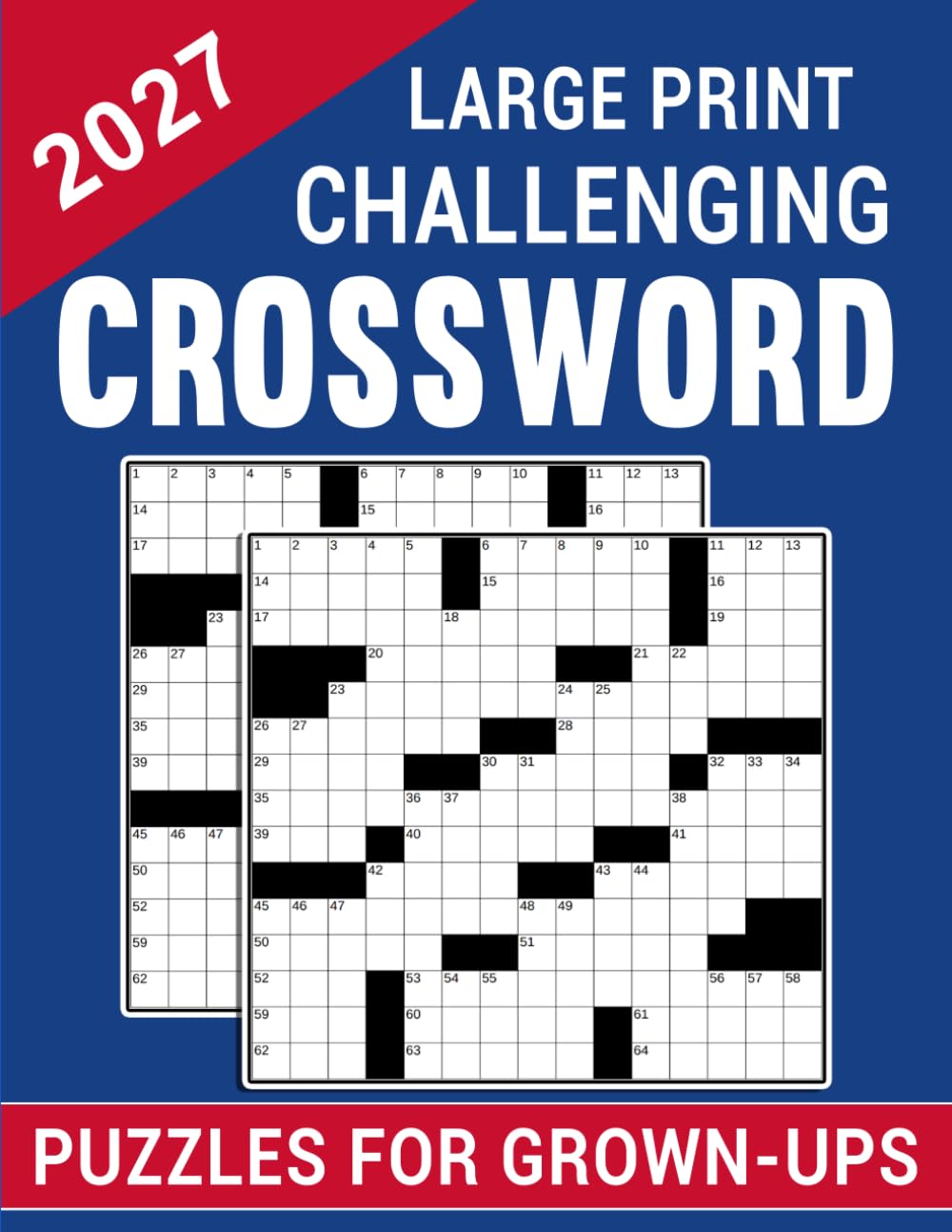2027 Challenging Crossword Puzzles For Grown-Ups: Enjoy Challenging Puzzles to Stimulate Your Mind Throughout the Year