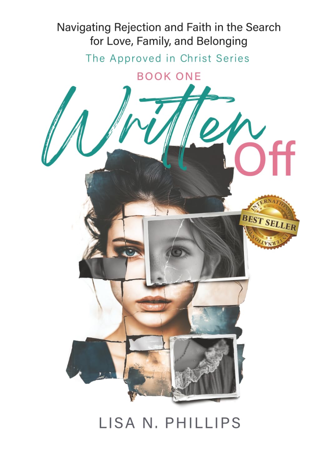 Written Off: Navigating Rejection and Faith in the Search for Love, Family, and Belonging (The Approved in Christ Series)