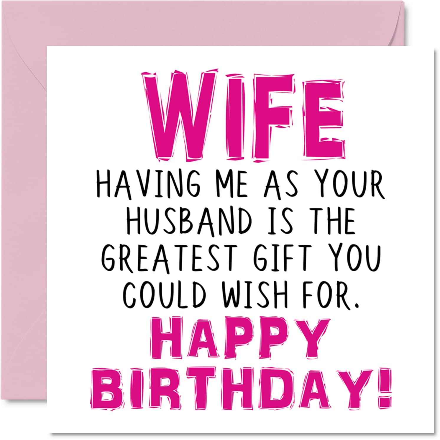 Funny Birthday Cards for Wife - Having Me As Your Husband Greatest Gift Wish - Joke Happy Birthday Card from Husband, Wifey Banter Gift, 145mm Valentines Anniversary Greeting Cards