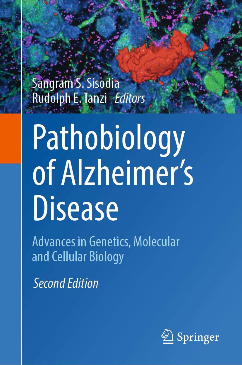 Pathobiology of Alzheimer's Disease: Advances in Genetics, Molecular and Cellular Biology