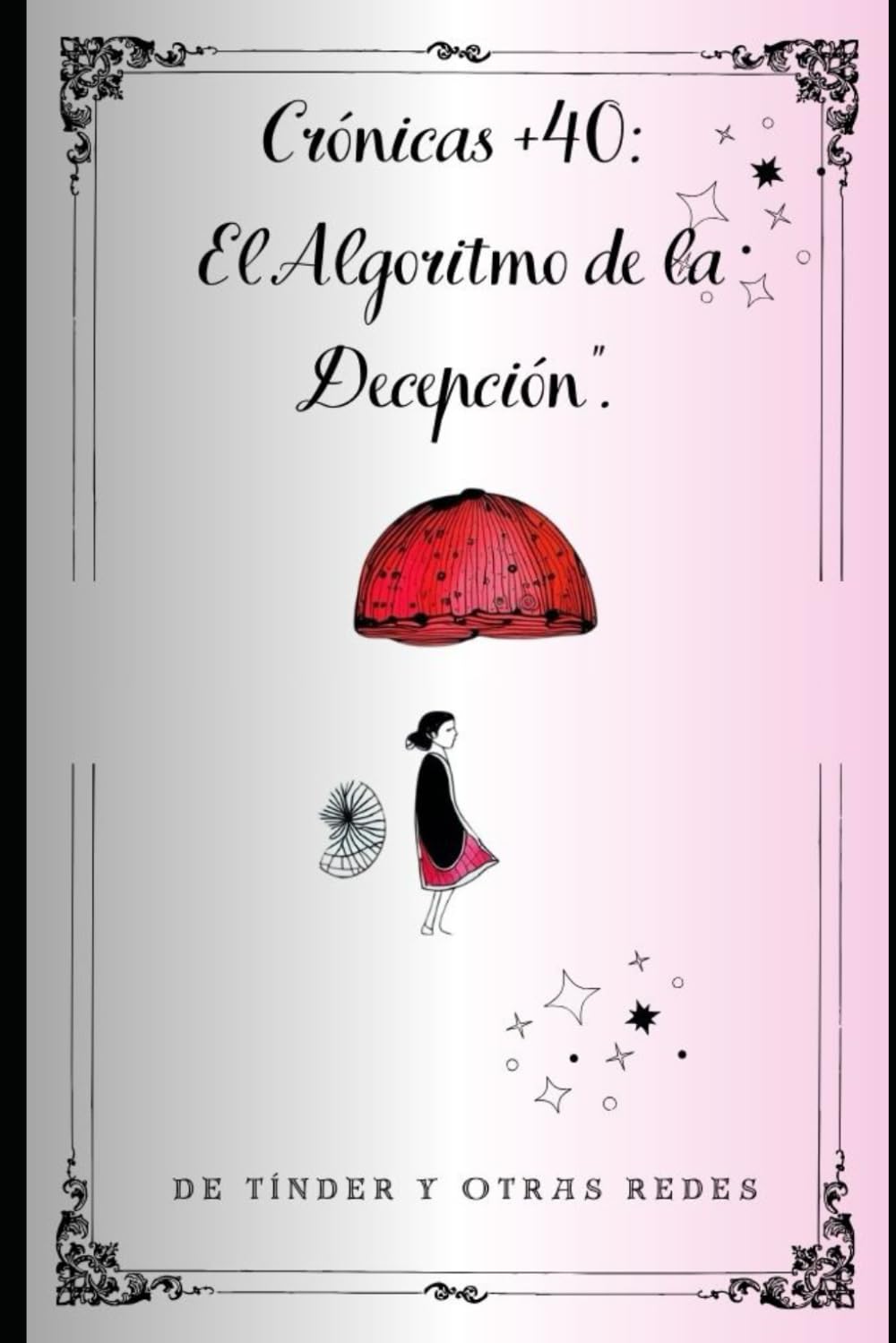 Crónicas +40: El Algoritmo de la Decepción