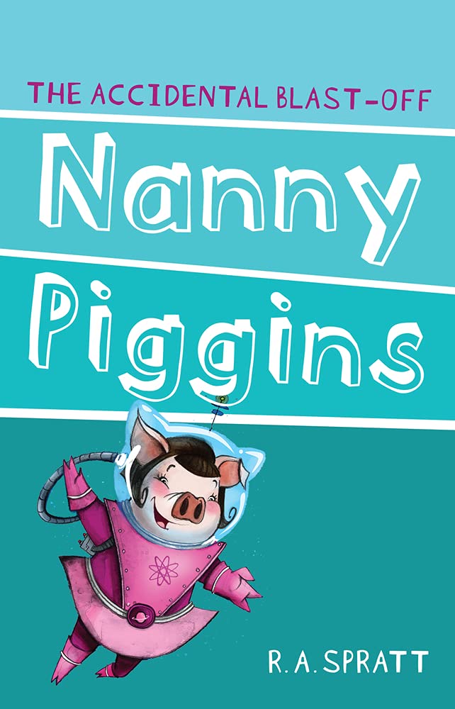 Buy Nanny Piggins and the Accidental Blast-off: Volume 4 — BookShops.in