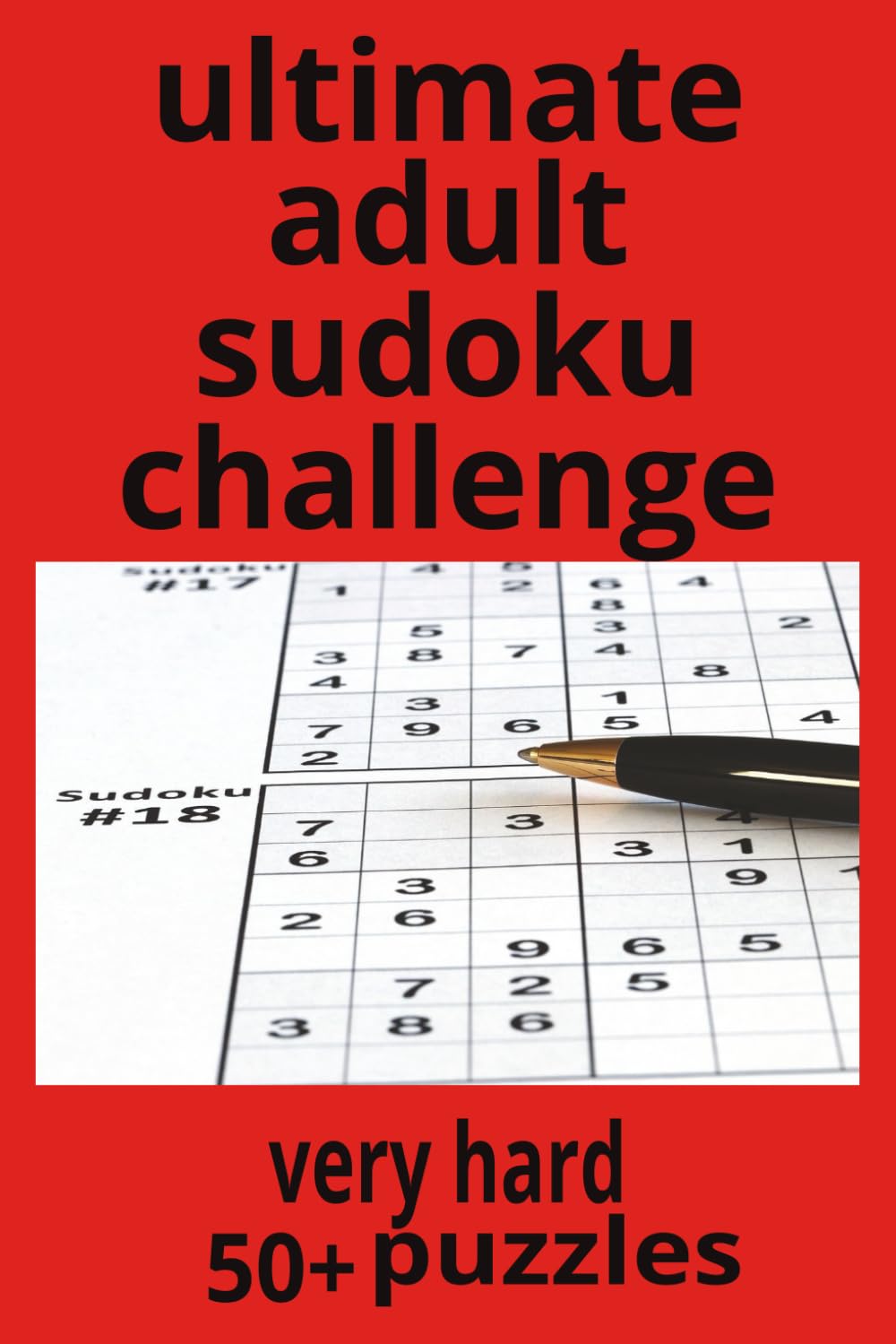 ultimate adult sudoku challenge: Extreme Difficulty Brain Teasers for Dedicated Puzzle Fans