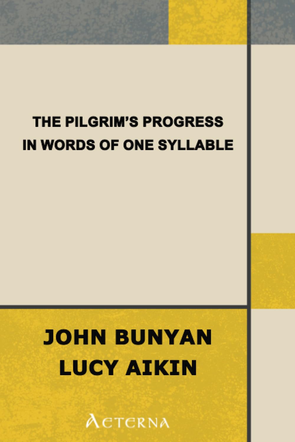 The Pilgrim's Progress in Words of One Syllable